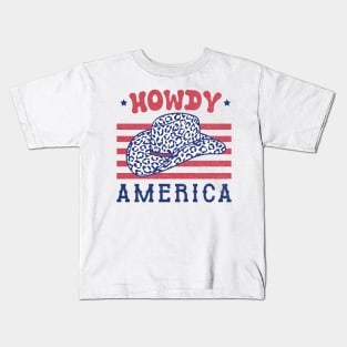 Howdy America 4th Of July Funny America Gift Kids T-Shirt